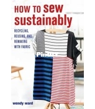 How to Sew Sustainably by Wendy Ward