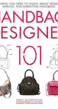 Handbag Designer 101 by Emily Blumenthal